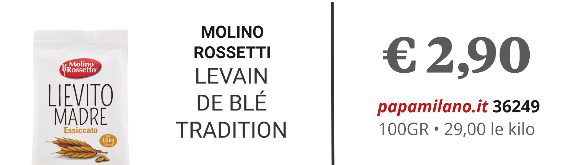 MOLINO ROSSETTI LEVAIN DE BLÉ  TRADITION